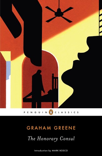 Graham Greene: The Honorary Consul (Paperback, 2008, Penguin Classics)