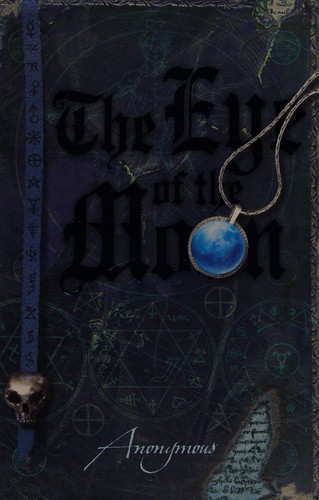 Anonymous: The eye of the moon (2008, Michael O'Mara Books Ltd.)
