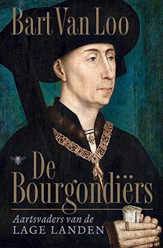 Bart Van Loo: De Bourgondiërs. (Dutch language, 2019)