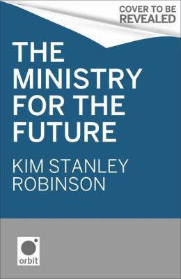 Kim Stanley Robinson: Ministry for the Future (2021, Little, Brown Book Group Limited)