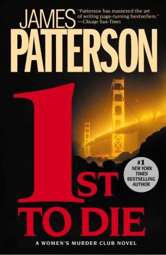James Patterson: 1st to Die (Women's Murder Club) (2005, Grand Central Publishing)