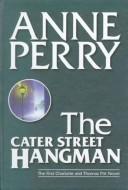 Anne Perry: The Cater Street Hangman (Charlotte & Thomas Pitt Novels) (Hardcover, 2000, Center Point Large Print)