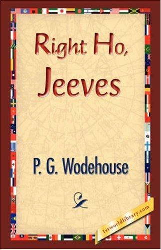 P. G. Wodehouse: Right Ho, Jeeves (Hardcover, 2007, 1st World Library - Literary Society)