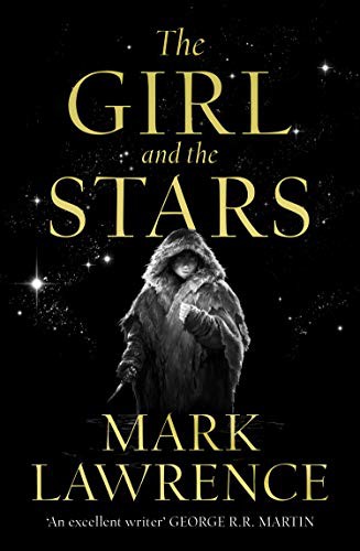 Mark Lawrence: The Girl and the Stars (Paperback)