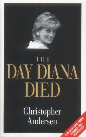 Christopher Andersen: The Day Diana Died (Paperback, 2003, Blake Publishing)