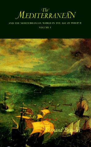 Fernand Braudel: The Mediterranean and the Mediterranean World in the Age of Philip II, Vol. 1 (Paperback, 1996, University of California Press)