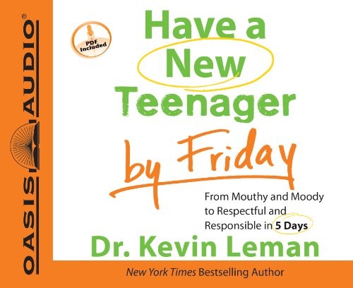 Dr. Kevin Leman: Have a New Teenager by Friday (AudiobookFormat, 2011, Oasis Audio)