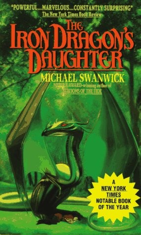 Michael Swanwick: The Iron Dragon's Daughter (1995, Avon Books)