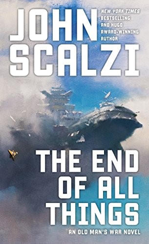 John Scalzi: The End of All Things (2015, Tor Books)