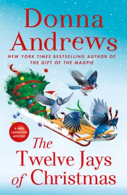 Donna Andrews: Twelve Jays of Christmas (2021, St. Martin's Press)