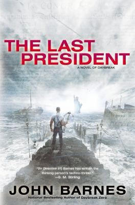 John Barnes: The Last President
            
                Novel of Daybreak (2013, Ace Books)