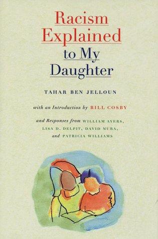 Tahar Ben Jelloun, Carol Volk: Racism Explained to My Daughter (Hardcover, 1999, New Press)