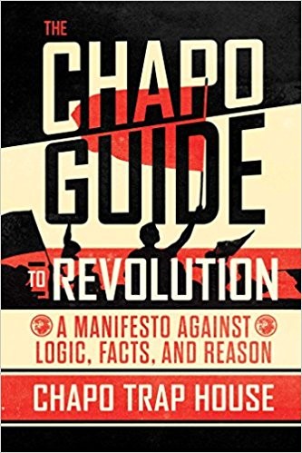 Will Menaker, Chapo Trap House, Felix Biederman, Matt Christman, Brendan James: The Chapo Guide to Revolution (Hardcover, 2018, Touchstone)