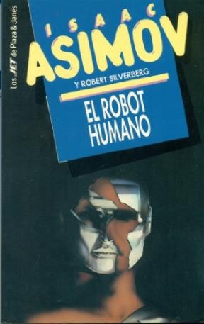 Robert Silverberg, Isaac Asimov: El robot humano (1994, Plaza & Janes)