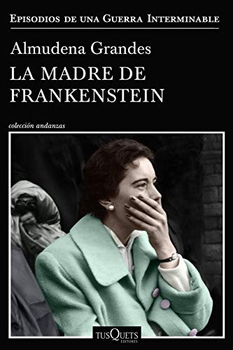 Almudena Grandes: La madre de Frankenstein (Paperback)