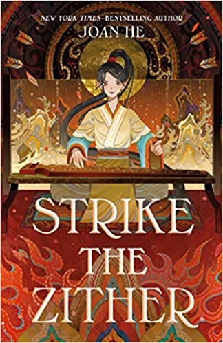 Joan He: Strike the Zither (2022, Roaring Brook Press)