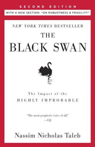 Nassim Nicholas Taleb: The Black Swan: The Impact of the Highly Improbable (2010)