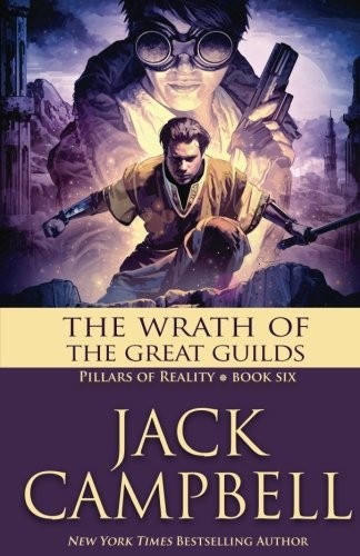 Jack Campbell: The Wrath of the Great Guilds (2016, JABberwocky Literary Agency, Inc.)