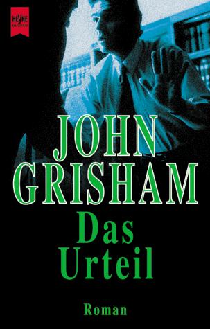 John Grisham: Das Urteil (German language, 2000, Heyne Verlag)