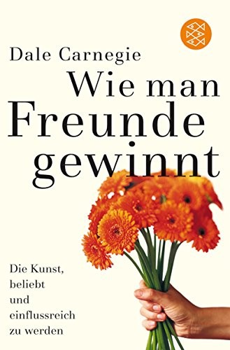 Dale Carnegie: Wie man Freunde gewinnt (Paperback, 2006, Fischer Taschenbuch Vlg.)