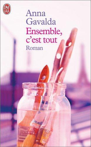 Anna Gavalda: Ensemble, c'est tout (French language, 2005)