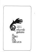 Eduardo Galeano: El libro de los abrazos (Spanish language, 1989, Siglo Veintiuno de España Editores)