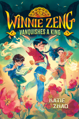 Katie Zhao: Winnie Zeng Vanquishes a King (Random House Books for Young Readers)