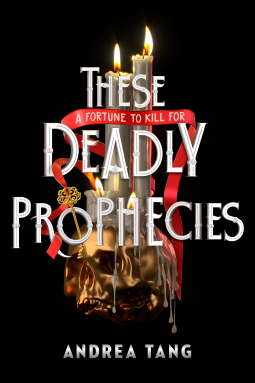 Andrea Tang: These Deadly Prophecies (2024, G.P. Putnam's Sons Books for Young Readers)