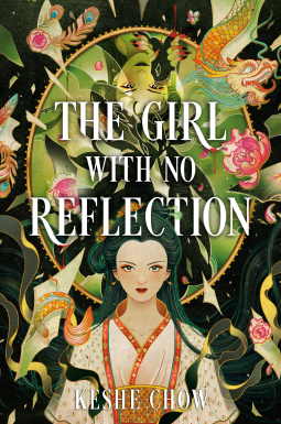 Keshe Chow: The Girl with No Reflection (2024, Delacorte Press)