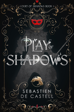 Sebastien de Castell: Play of Shadows (2021, Quercus)