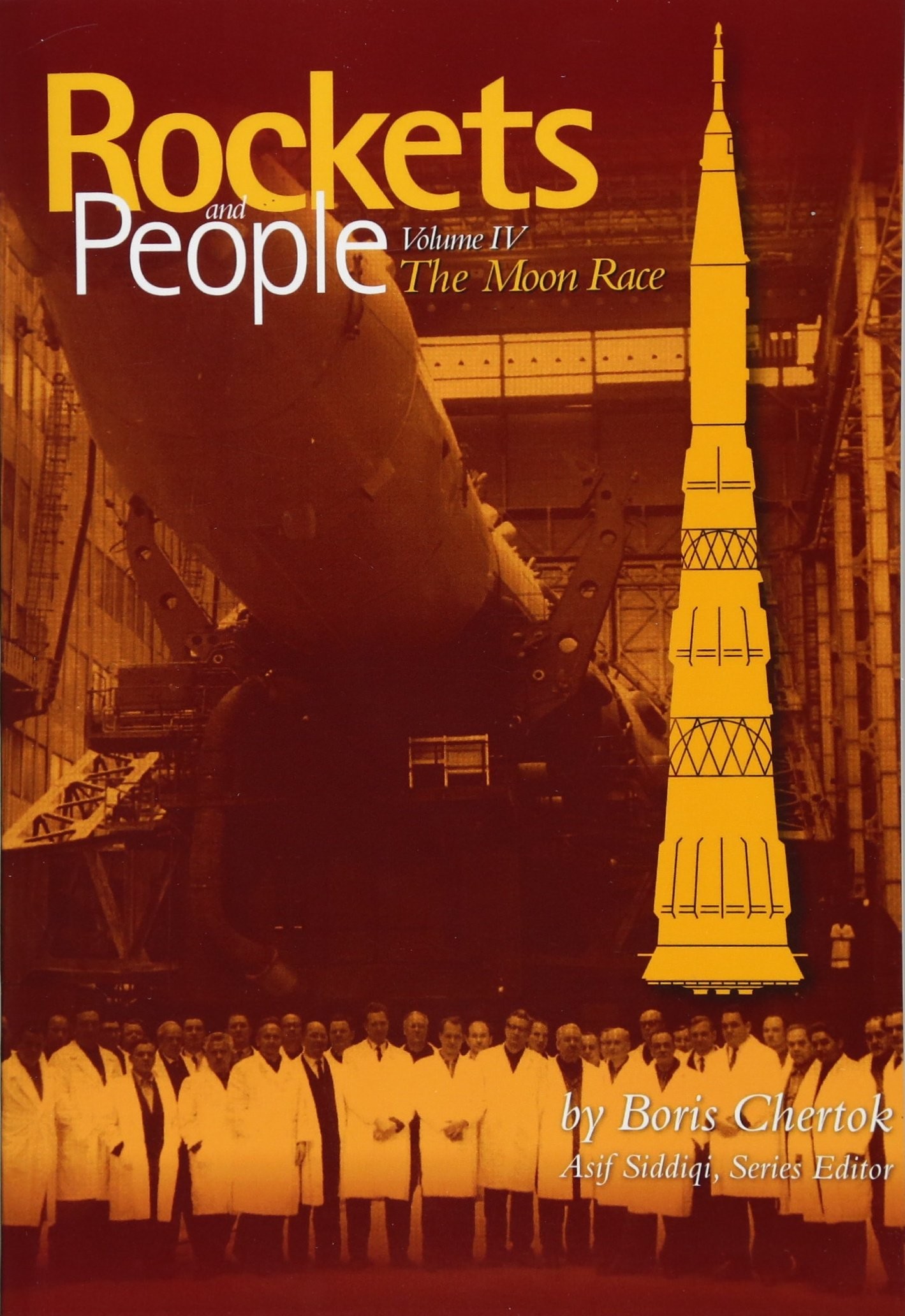 World Spaceflight News, Boris Chertok, Asif A. Siddiqi, National Aeronautics and Space Administration (NASA): Rockets and People : Volume IV (2017, Independently Published)
