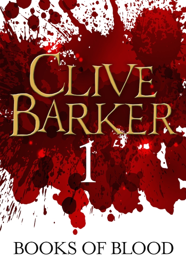 Clive Barker: Books of Blood (2015, Little, Brown Book Group Limited)
