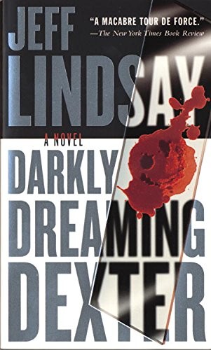 Jeff Lindsay: Darkly Dreaming Dexter (EBook, 2005, Knopf Doubleday Publishing Group)