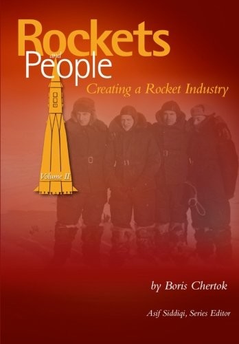 World Spaceflight News, Boris Chertok, Asif A. Siddiqi, National Aeronautics and Space Administration (NASA): Rockets and People, Volume II (2017, Independently Published)