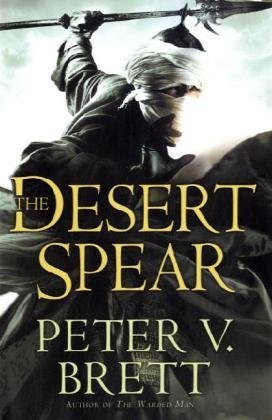 Peter V. Brett: The Desert Spear (2010, Del Rey-Ballantine Books)