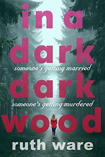 Ruth Ware: In a Dark, Dark Wood (2015)
