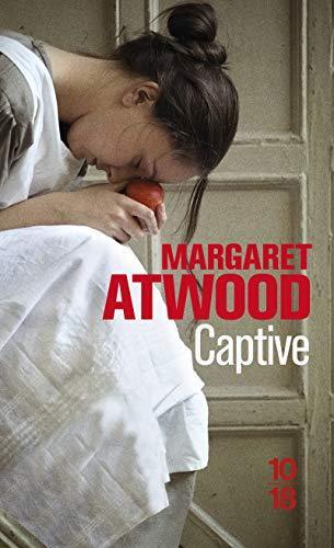 Margaret Atwood, Michèle Albaret-Maatsch: Captive (Paperback, French language, 2017, 10 - 18)