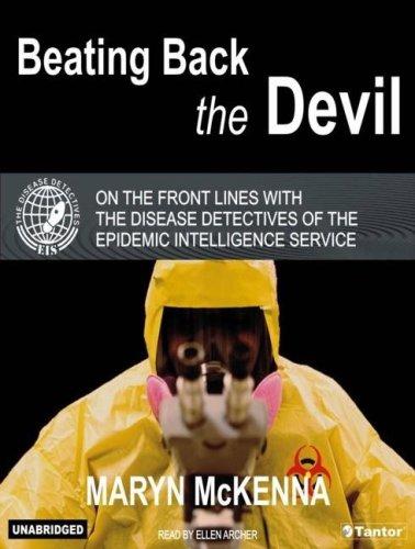 Maryn McKenna: Beating Back the Devil (AudiobookFormat, 2004, Tantor Media)