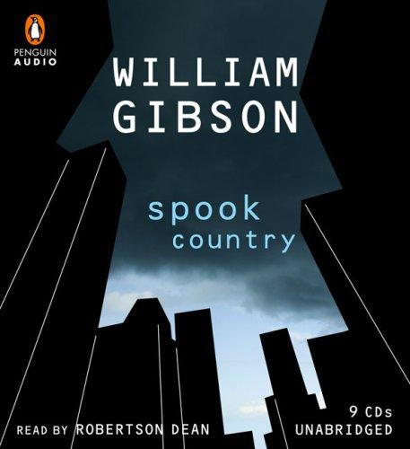 William Gibson (unspecified): Spook Country (2007, Penguin Audio)