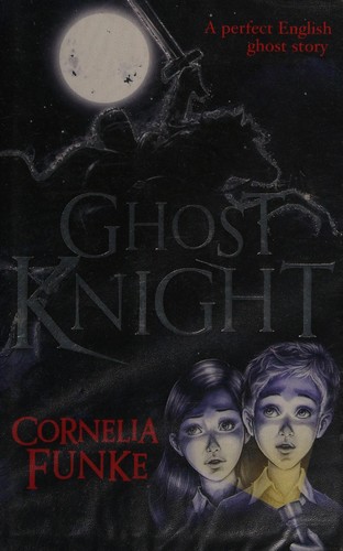 Cornelia Funke: Ghost knight (2012, Orion Children's)
