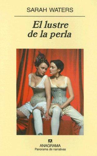 Sarah Waters: El Lustre de la Perla (Paperback, Spanish language, 2004, Anagrama)