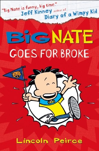 Lincoln Peirce: Big Nate goes for broke (2012, Harper)