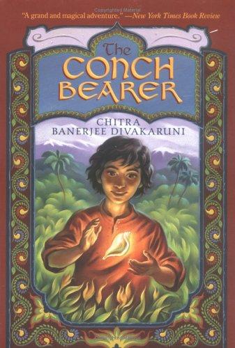 Chitra Banerjee Divakaruni: The Conch Bearer (Brotherhood of the Conch) (Paperback, 2005, Aladdin)