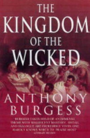 Anthony Burgess: The Kingdom of the Wicked (Paperback, 2003, Allison & Busby)