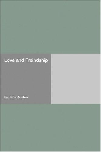 Jane Austen: Love and Freindship (Paperback, 2006, Hard Press)