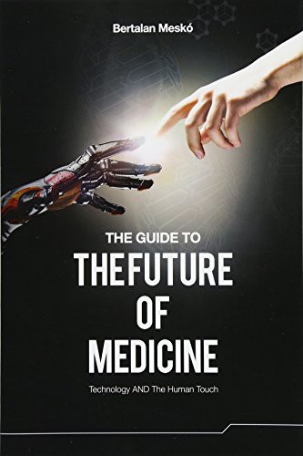 The Guide to the Future of Medicine (Paperback, 2014, Webicina Kft.)