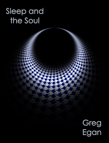 Greg Egan: Sleep and the Soul (2023, Egan, Greg)