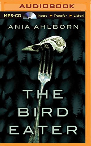 Ania Ahlborn, Peter Berkrot: Bird Eater, The (AudiobookFormat, 2014, Brilliance Audio)