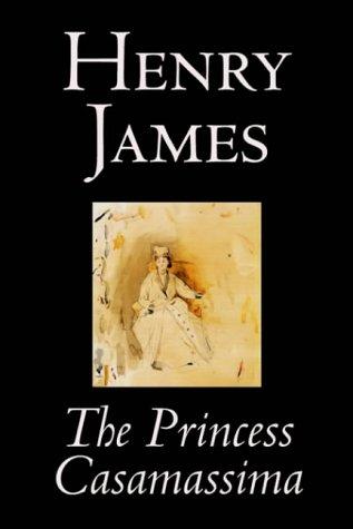 Henry James: The Princess Casamassima (Paperback, 2004, Wildside Press)