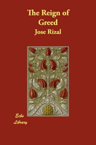 José Rizal: The Reign of Greed (Paperback, 2007, Echo Library)